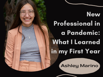 New Professional in a Pandemic: What I Learned in my First Year